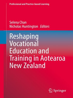 cover image of Reshaping Vocational Education and Training in Aotearoa New Zealand